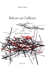 Balcon sur l'ailleurs - Marc Alyn