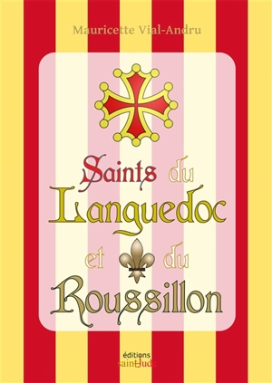 Saints du Languedoc et du Roussillon - Mauricette Vial-Andru
