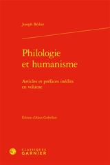 Philologie et humanisme : articles et préfaces inédits en volume - Joseph Bédier