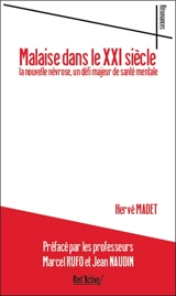 Malaise dans le XXIe siècle : la nouvelle névrose, un défi majeur de santé mentale - Hervé Madet