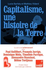 Capitalisme, une histoire de la Terre - Lucie Sarfaty