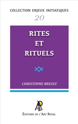 Enjeux initiatiques 20 : Rites et Rituels - Christophe Bressy