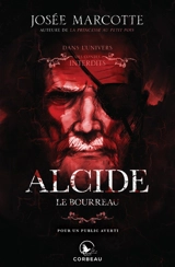 Alcide, le bourreau - Josée Marcotte