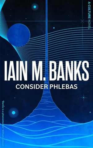 Consider Phlebas - Banks, Iain M.