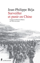 Surveiller et punir en Chine : laogai et technosurveillance, de 1946 à nos jours - Jean-Philippe Béja
