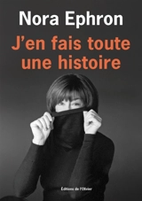 J'en fais toute une histoire - Nora Ephron