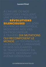 Révolutions silencieuses : dix mutations qui recomposent le monde - Laurent Kinet