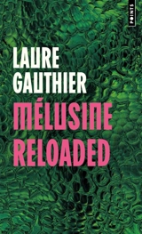 Mélusine reloaded - Laure Gauthier