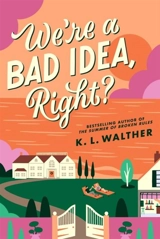 We're a Bad Idea, Right ? - Walther, K. L.