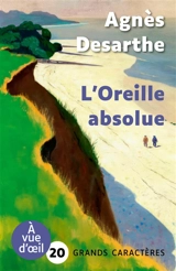 L'oreille absolue - Agnès Desarthe