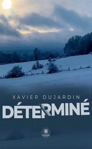 Déterminé - Xavier Dujardin