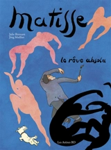 Matisse : le rêve absolu - Julie Birmant