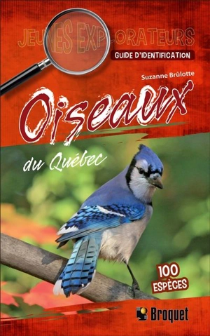 Oiseaux du Québec : Guide d'identification - Suzanne Brûlotte