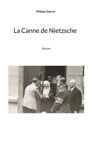 La Canne de Nietzsche - Philippe Spieser