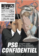 Revue 21, n° 72. PSG confidentiel : l'enquête inédite sur Nasser Al-Khelaïfi, le boss du foot français - Clément Fayol