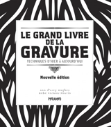 Le grand livre de la gravure : techniques d'hier à aujourd'hui - Ann D'Arcy Hughes