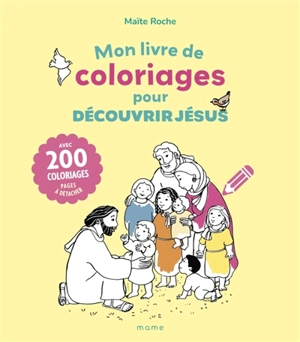 Mon livre de coloriages pour découvrir Jésus - Maïte Roche