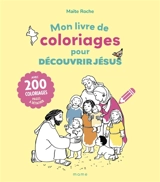 Mon livre de coloriages pour découvrir Jésus - Maïte Roche