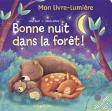 Bonne nuit dans la forêt ! : mon livre-lumière - Maria Höck