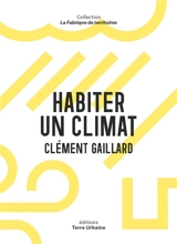 Habiter un climat : s'inspirer du passé pour s'adapter - Clément Gaillard