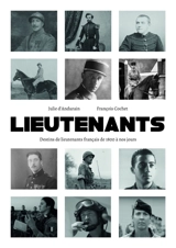 Lieutenants : destins de lieutenants français de 1800 à nos jours - François Cochet