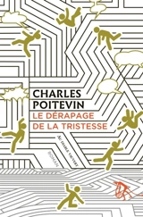 Le dérapage de la tristesse - Charles Poitevin