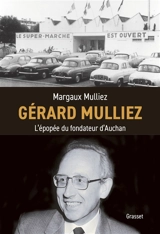 Gérard Mulliez : l'épopée du fondateur d'Auchan - Margaux Mulliez