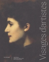 Visages d'artistes : exposition, Paris, Petit Palais, du 17 mars au 19 juillet 2026