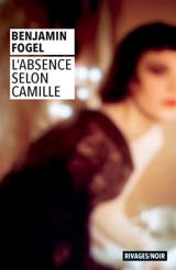 L'absence selon Camille - Benjamin Fogel