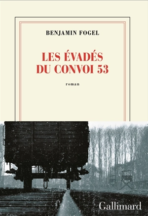 Les évadés du convoi 53 - Benjamin Fogel