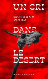 Un cri dans le désert - Catriona Ward