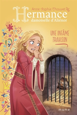 Hermance, damoiselle d'Aliénor. Vol. 6. Une infâme trahison - Anne-Sophie Chauvet