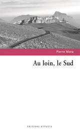 Au loin, le Sud - Pierre Mora
