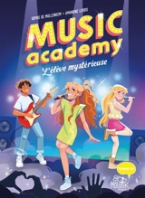 Music Academy. Vol. 1. L'élève mystérieuse - Sophie de Mullenheim
