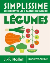 Les recettes de légumes les + faciles du monde - Jean-François Mallet