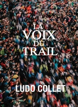 La voix du trail - Ludo Collet