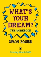 What's Your Dream ? : The Workbook - Squibb, Simon