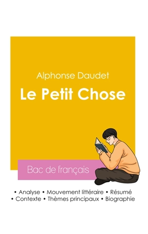 Réussir son Bac de français 2026 : Analyse du roman Le Petit Chose de Alphonse Daudet - Alphonse Daudet