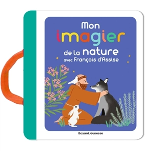 Mon imagier de la nature avec François d'Assise - Axel Prob