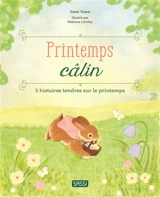 Printemps câlin : 5 histoires tendres sur le printemps - Ester Tomè