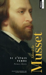 Si j'étais femme : poèmes choisis - Alfred de Musset