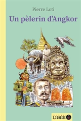 Un pèlerin d'Angkor - Pierre Loti