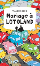 Mariage à Lotoland - François Seine