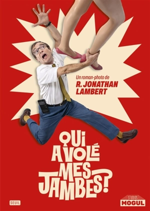 Qui a volé mes jambes ? - Jonathan Lambert