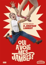 Qui a volé mes jambes ? - Jonathan Lambert