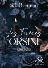 Les frères Orsini. Vol. 2. Giuliano - S.J. Brennan