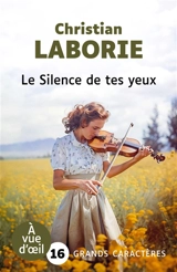 Le silence de tes yeux - Christian Laborie