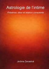 Astrologie de l ?intime - Jérôme Zenastral
