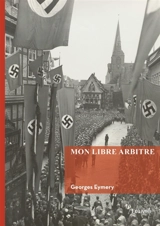 Mon libre arbitre - Eymery, Georges