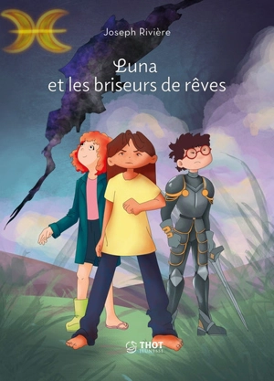 Luna et les briseurs de rêves - Joseph Rivière